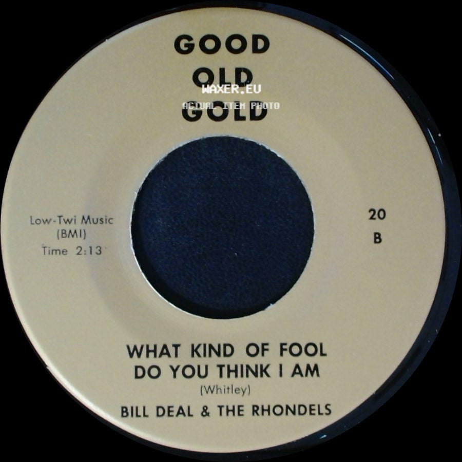 Bill Deal & The Rhondels - What Kind Of Fool Do You Think I Am / I've Been Hurt side A