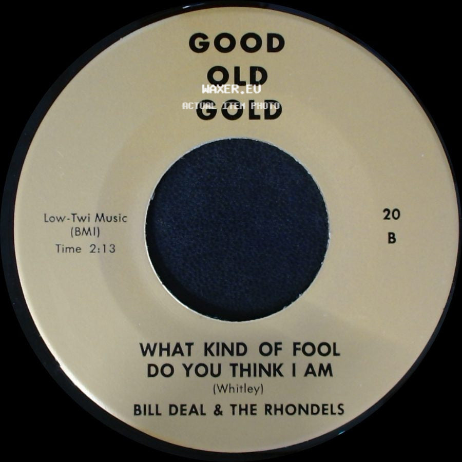 Bill Deal & The Rhondels - What Kind Of Fool Do You Think I Am / I've Been Hurt side A