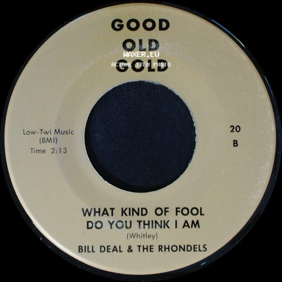 Bill Deal & The Rhondels - What Kind Of Fool Do You Think I Am / I've Been Hurt side A