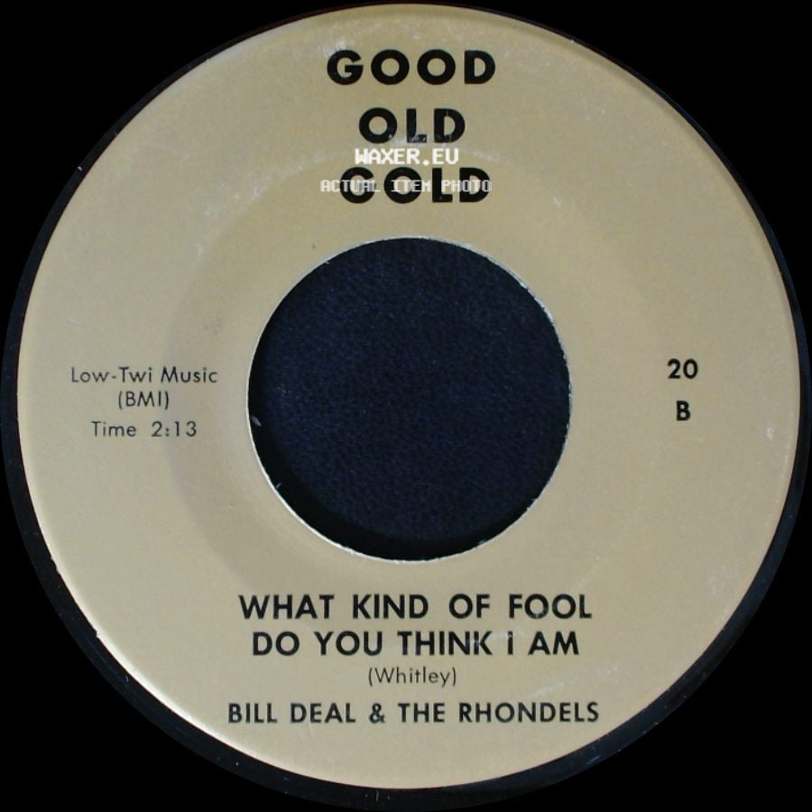Bill Deal & The Rhondels - I've Been Hurt / What Kind Of Fool Do You Think I Am side B