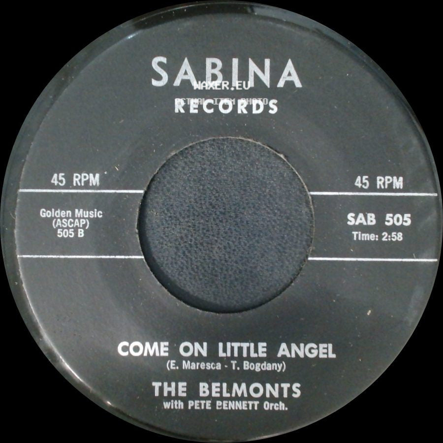 The Belmonts / The Belmonts With Pete Bennett Orch. - Come On Little Angel / How About Me side A