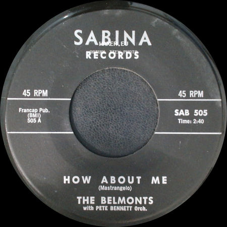 The Belmonts / The Belmonts With Pete Bennett Orch. - Come On Little Angel / How About Me side B