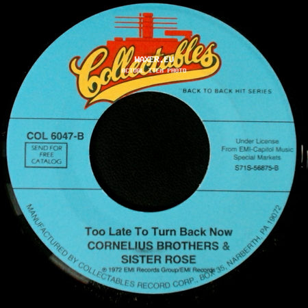 Cornelius Brothers & Sister Rose - Too Late To Turn Back Now / Treat Her Like A Lady side A