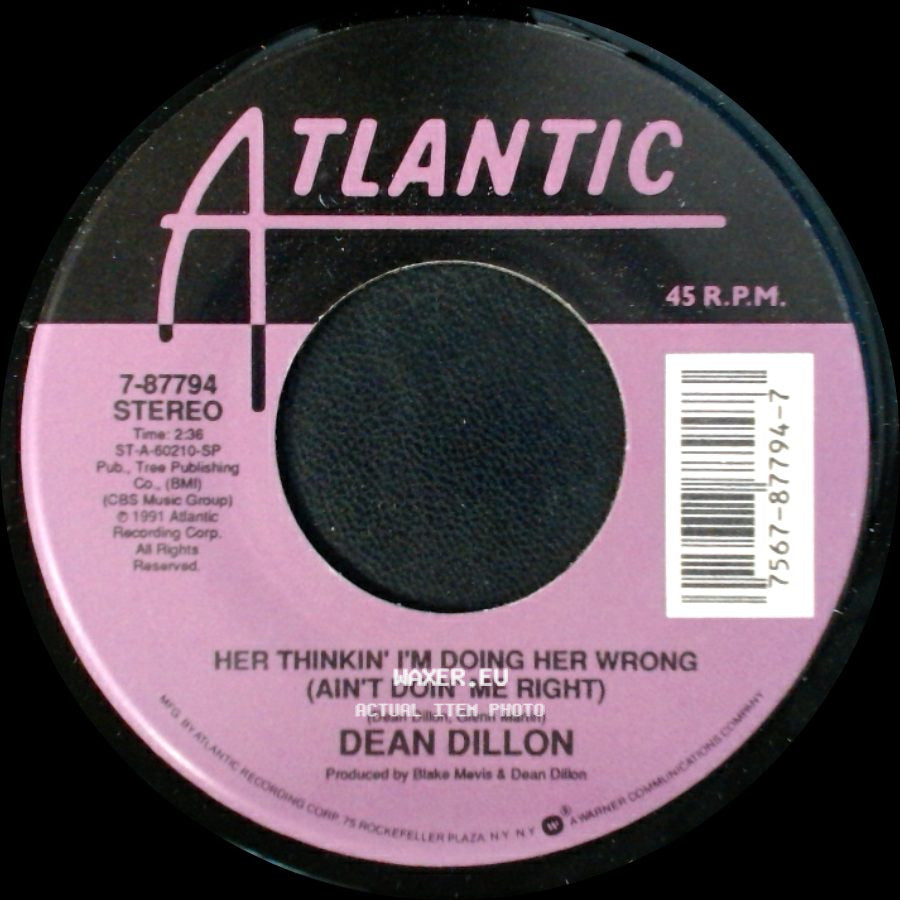 Dean Dillon - Her Thinkin' I'm Doing Her Wrong (Ain't Doin' Me Right) / Friday Night's Woman side A