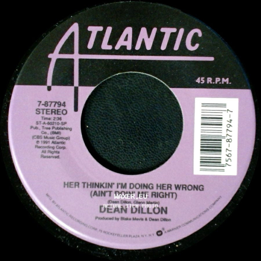 Dean Dillon - Her Thinkin' I'm Doing Her Wrong (Ain't Doin' Me Right) / Friday Night's Woman side A