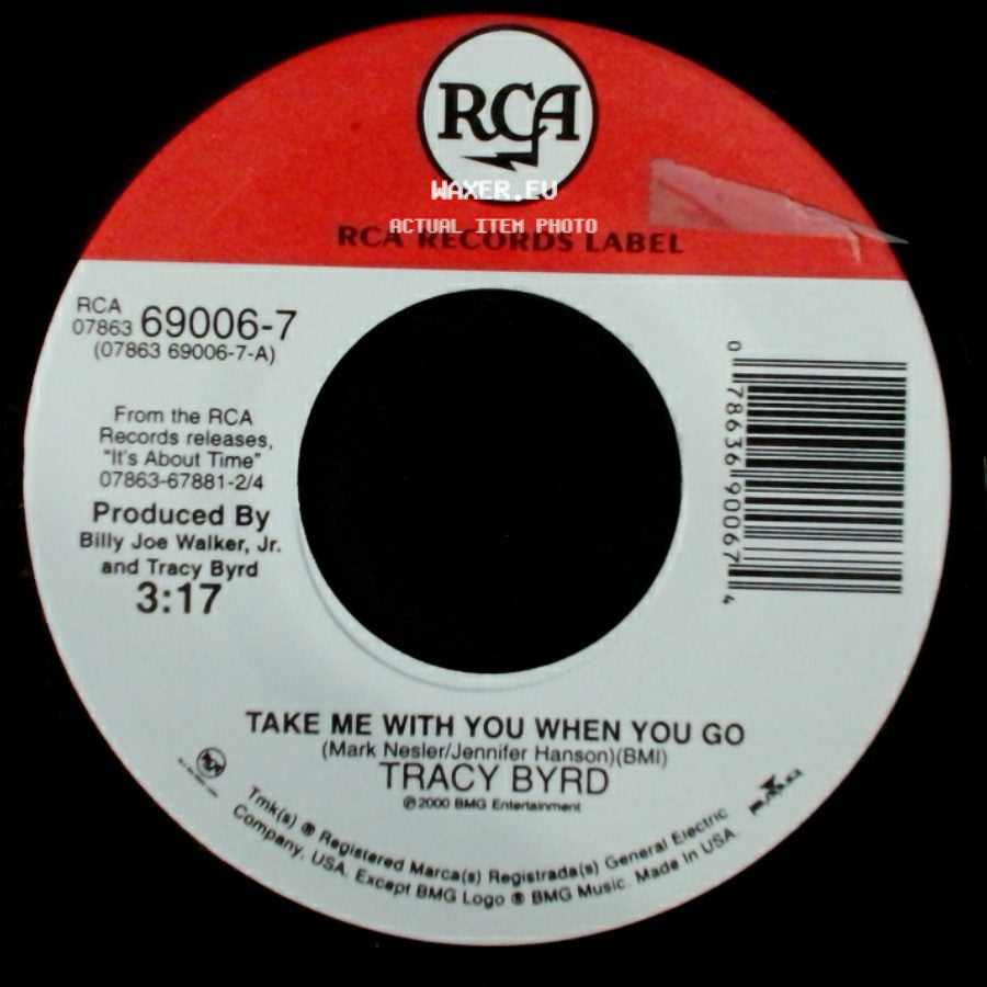 Tracy Byrd - Take Me With You When You Go / Love, You Ain't Seen The Last Of Me side A