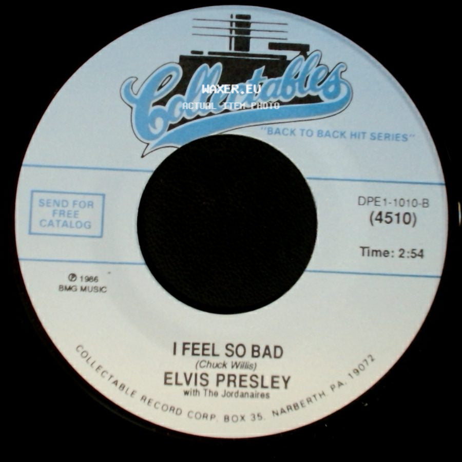 Elvis Presley With The Jordanaires / Elvis Presley - I Feel So Bad / Wild In The Country side A