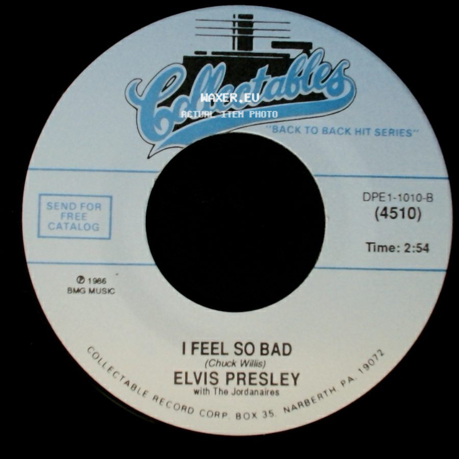 Elvis Presley / Elvis Presley With The Jordanaires - I Feel So Bad / Wild In The Country side A