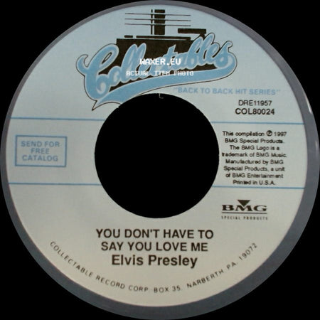 Elvis Presley - You Don't Have To Say You Love Me / Patch It Up side A
