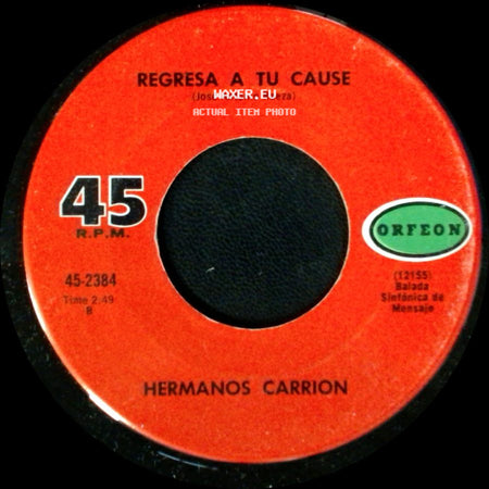 Hermanos Carrion - Regresa A Tu Cause / Solo Un Juego (I Started A Joke) side A
