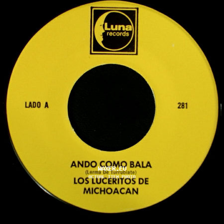 Los Luceritos De Michoacan - Ando Como Bala / Corrido Ezequiel Villa side A
