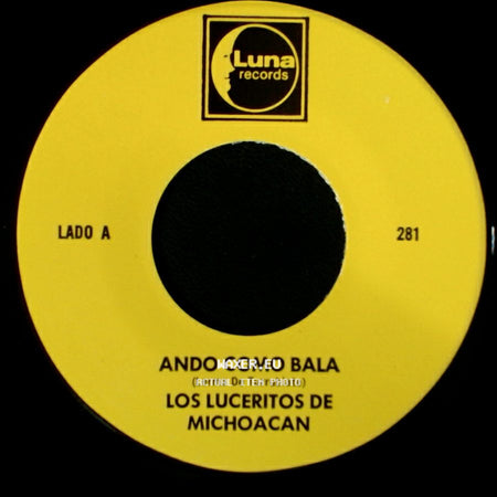 Los Luceritos De Michoacan - Ando Como Bala / Corrido Ezequiel Villa side A