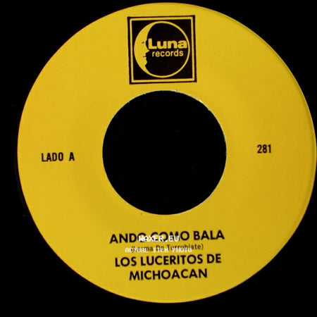 Los Luceritos De Michoacan - Ando Como Bala / Corrido Ezequiel Villa side A