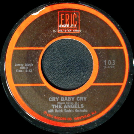 The Angels With Hutch Davie's Orchestra / The Angels - Cry Baby Cry / That's All I Ask Of You side A