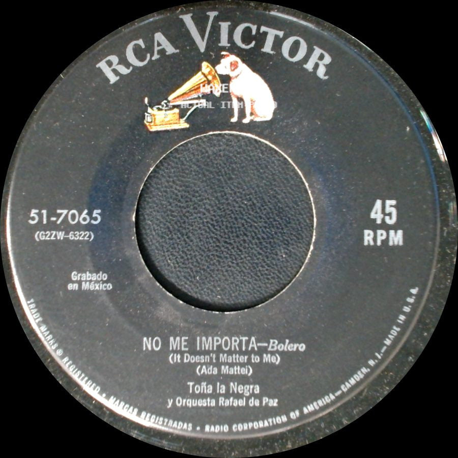 Toña La Negra Y Orquesta Rafael De Paz - No Me Importa / Señor, Que Se Acabe La Guerra side A