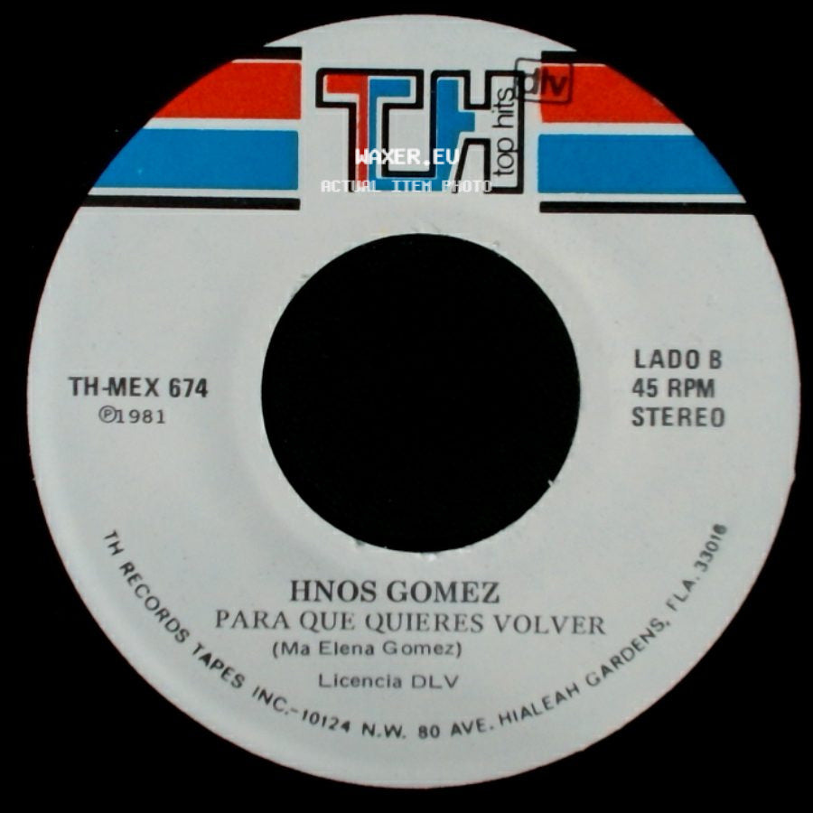 Hno's Gomez - Bien Hecho / Para Que Quieres Volver side B