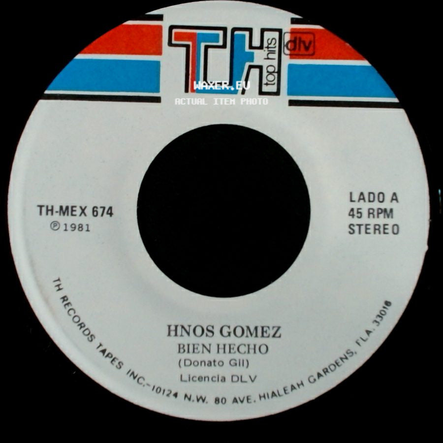 Hnos Gomez - Bien Hecho / Para Que Quieres Volver side A