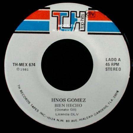 Hnos Gomez - Bien Hecho / Para Que Quieres Volver side A