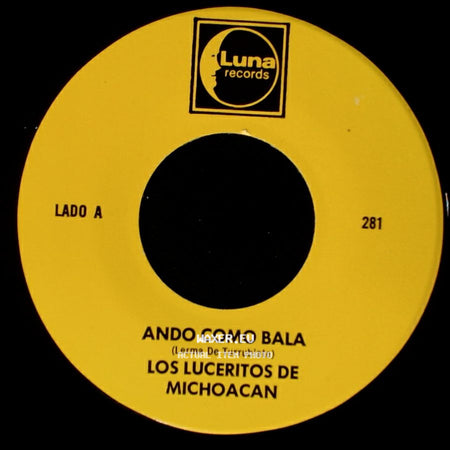 Los Luceritos De Michoacan - Ando Como Bala / Corrido Ezequiel Villa side A