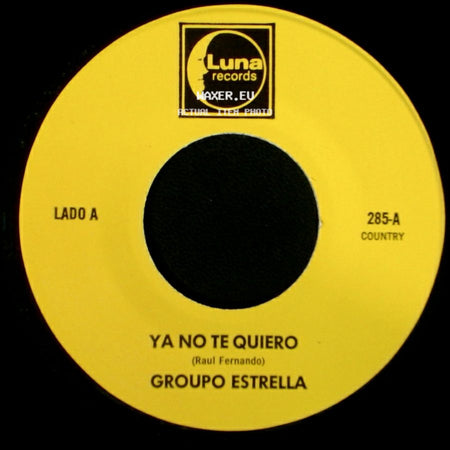 Grupo Estrella / Group0 Estrella - Ya No Te Quiero / Te Olvidare side A