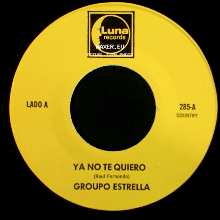 Grupo Estrella / Group0 Estrella - Ya No Te Quiero / Te Olvidare side A
