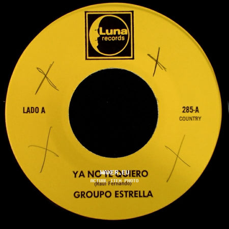 Grupo Estrella / Group0 Estrella - Ya No Te Quiero / Te Olvidare side A