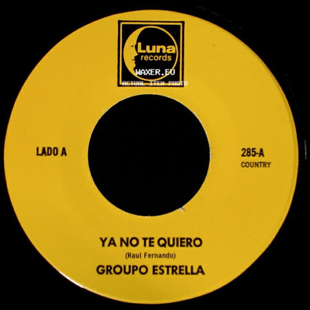 Grupo Estrella / Group0 Estrella - Ya No Te Quiero / Te Olvidare side A