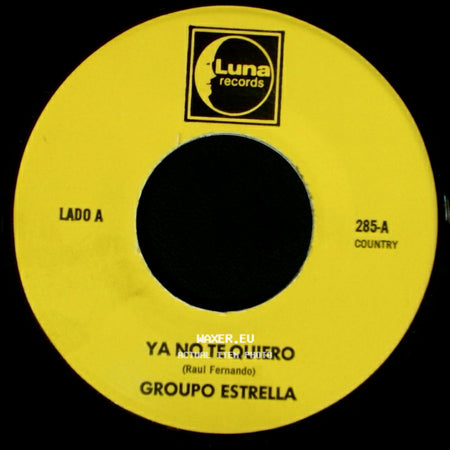 Grupo Estrella / Group0 Estrella - Ya No Te Quiero / Te Olvidare side A