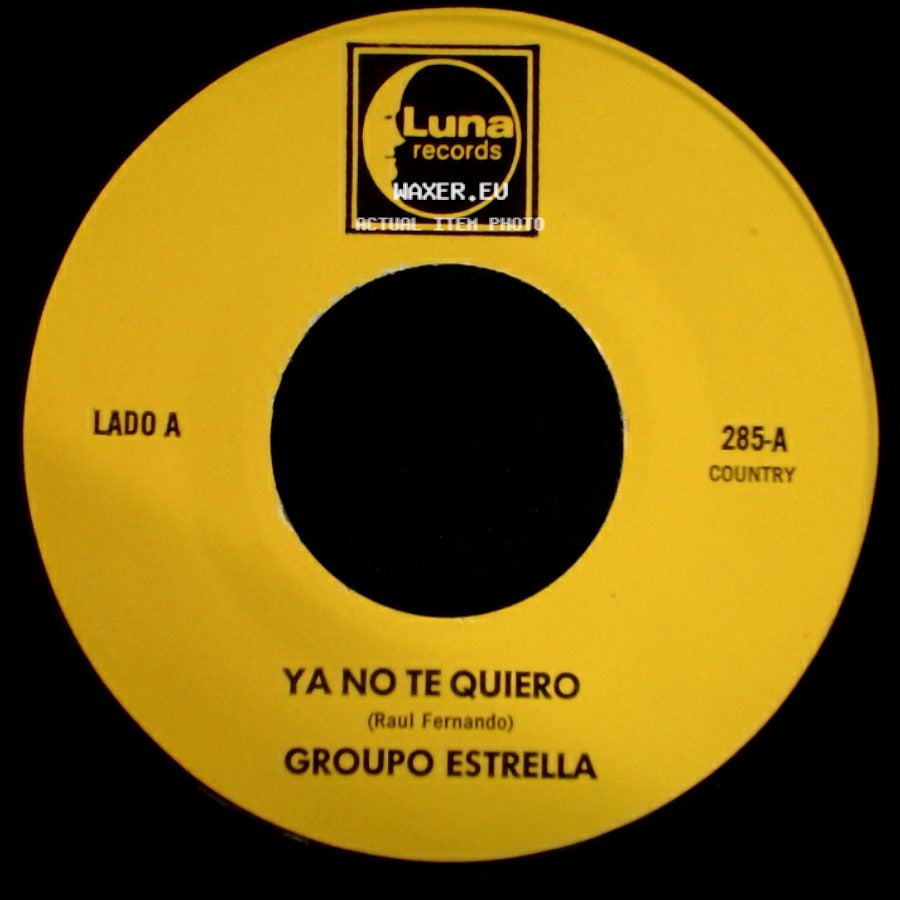Grupo Estrella / Group0 Estrella - Ya No Te Quiero / Te Olvidare side A