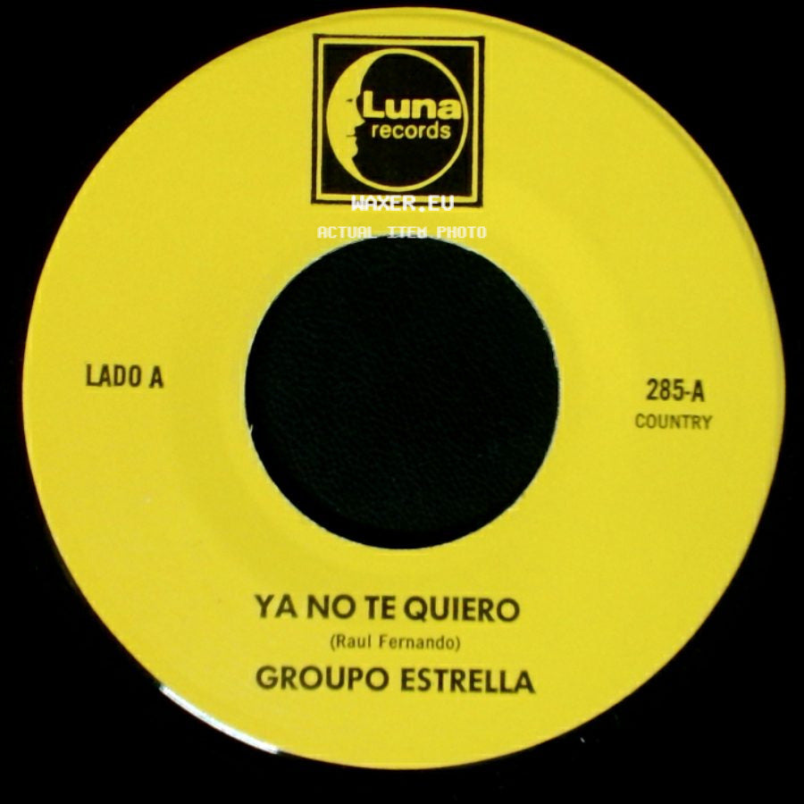 Grupo Estrella / Group0 Estrella - Ya No Te Quiero / Te Olvidare side A