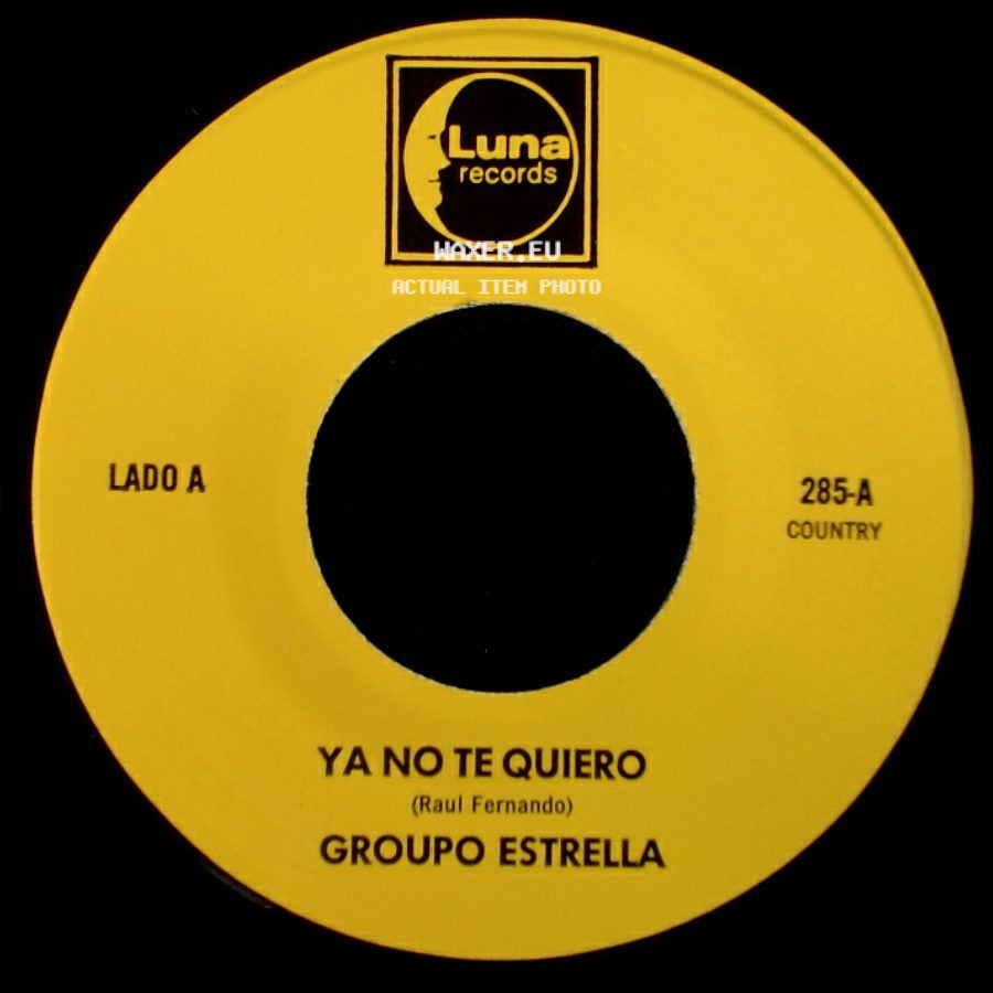 Grupo Estrella / Group0 Estrella - Ya No Te Quiero / Te Olvidare side A