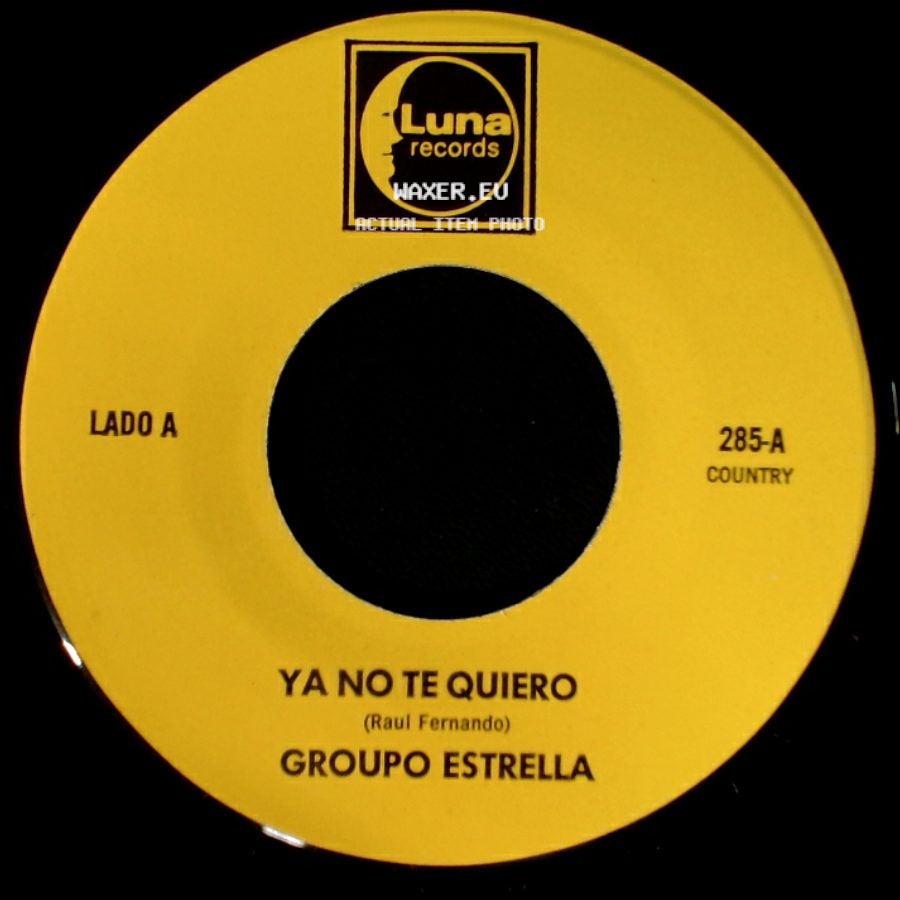 Grupo Estrella / Group0 Estrella - Ya No Te Quiero / Te Olvidare side A