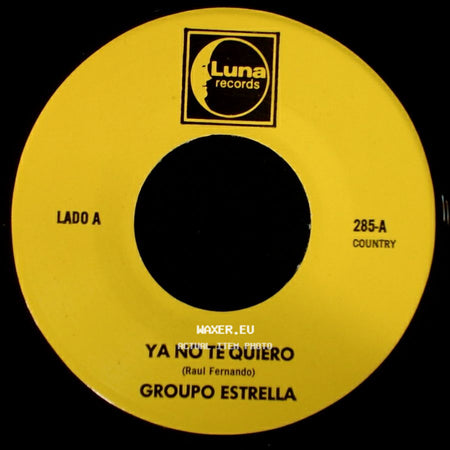 Grupo Estrella - Ya No Te Quiero / Te Olvidare side A