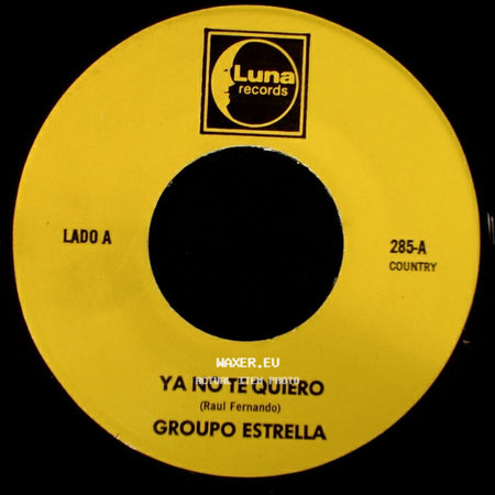 Grupo Estrella - Ya No Te Quiero / Te Olvidare side A