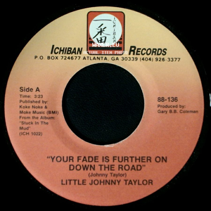 Little Johnny Taylor - Your Fade Is Further On Down The Road / Everybody Knows About My Good Thing side A