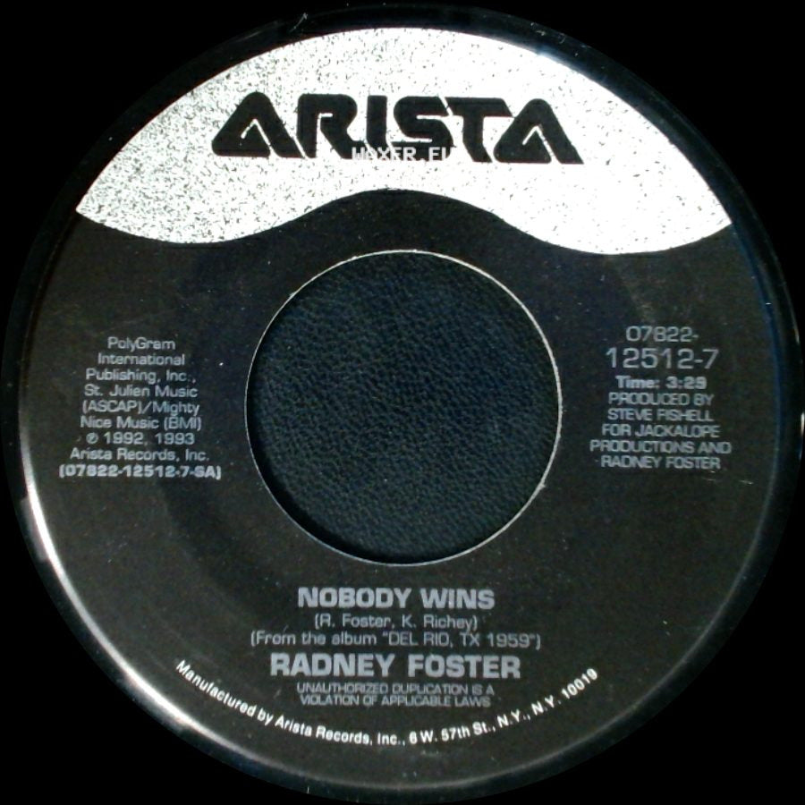 Radney Foster - Nobody Wins / Don't Say Goodbye side A