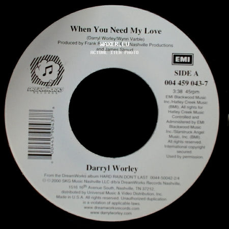 Darryl Worley - When You Need My Love / Who’s Gonna Get Me Over You side A