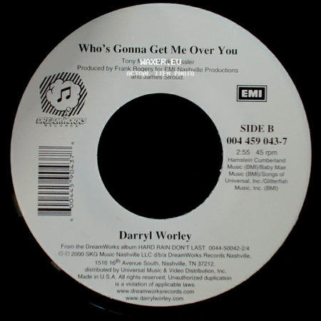 Darryl Worley - When You Need My Love / Who’s Gonna Get Me Over You side B