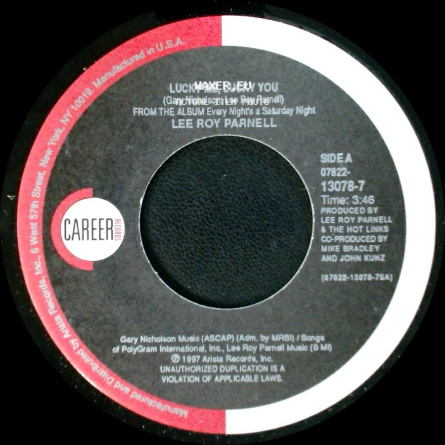 Lee Roy Parnell - Lucky Me, Lucky You / Every Night's A Saturday Night side A