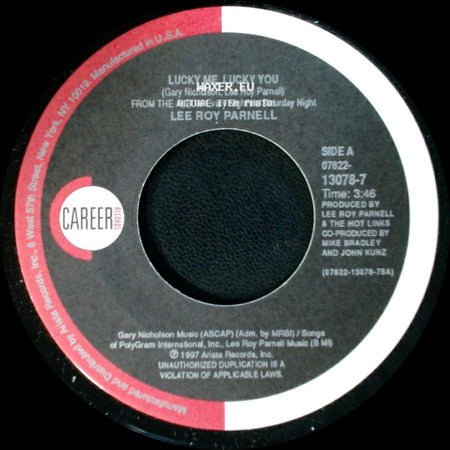 Lee Roy Parnell - Lucky Me, Lucky You / Every Night's A Saturday Night side A