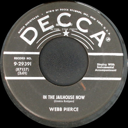 Webb Pierce - In The Jailhouse Now / I'm Gonna Fall Out Of Love With You side A