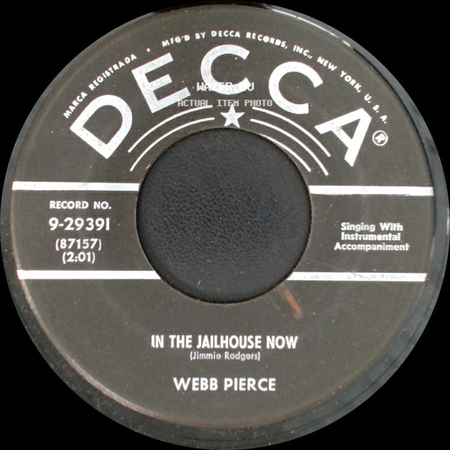 Webb Pierce - In The Jailhouse Now / I'm Gonna Fall Out Of Love With You side A