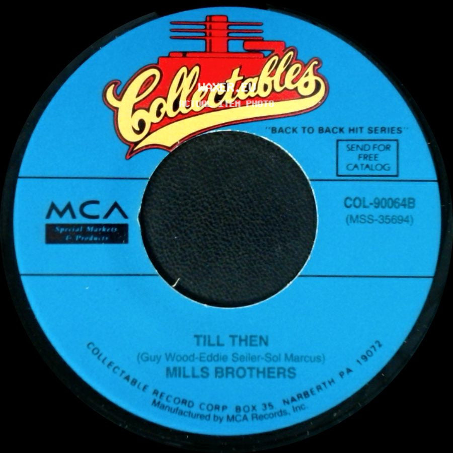 Mills Brothers - Till Then / You Always Hurt The One You Love side A
