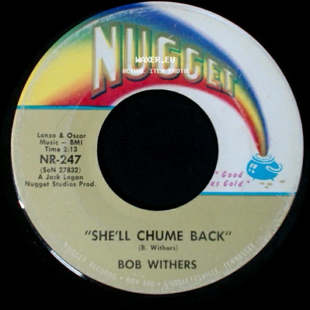 Bob Withers - She'll Chume Back / What The - - (Is A Going On In Washington) side A
