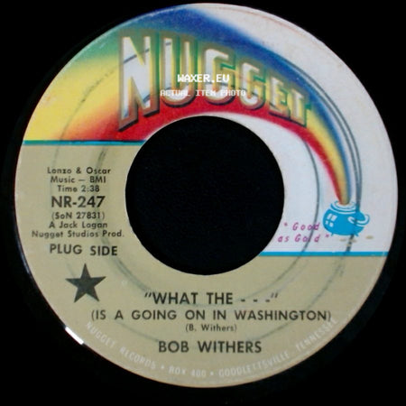 Bob Withers - She'll Chume Back / What The - - (Is A Going On In Washington) side B