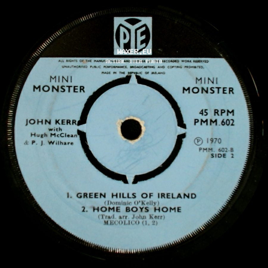 John Kerr With Hugh Mcclean & P. J. Wilhare - Mini Monster / Green Hills Of Ireland / Home Boys Home side B
