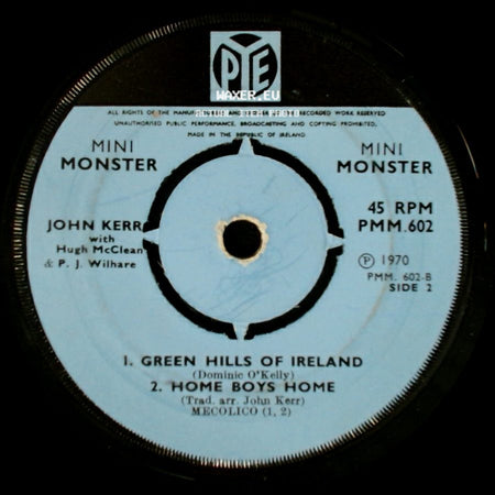 John Kerr With Hugh Mcclean & P. J. Wilhare - Mini Monster / Green Hills Of Ireland / Home Boys Home side B