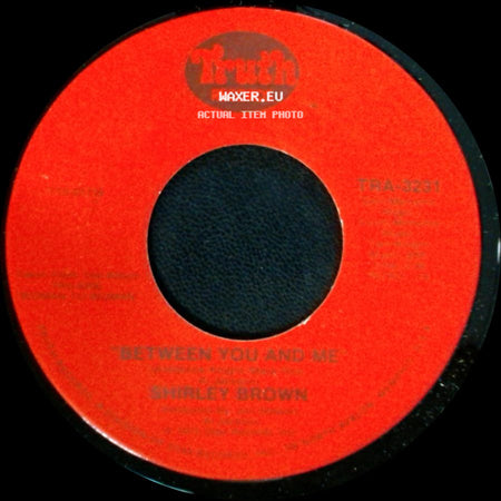 Shirley Brown - Between You And Me / It's Worth A Whippin' side A