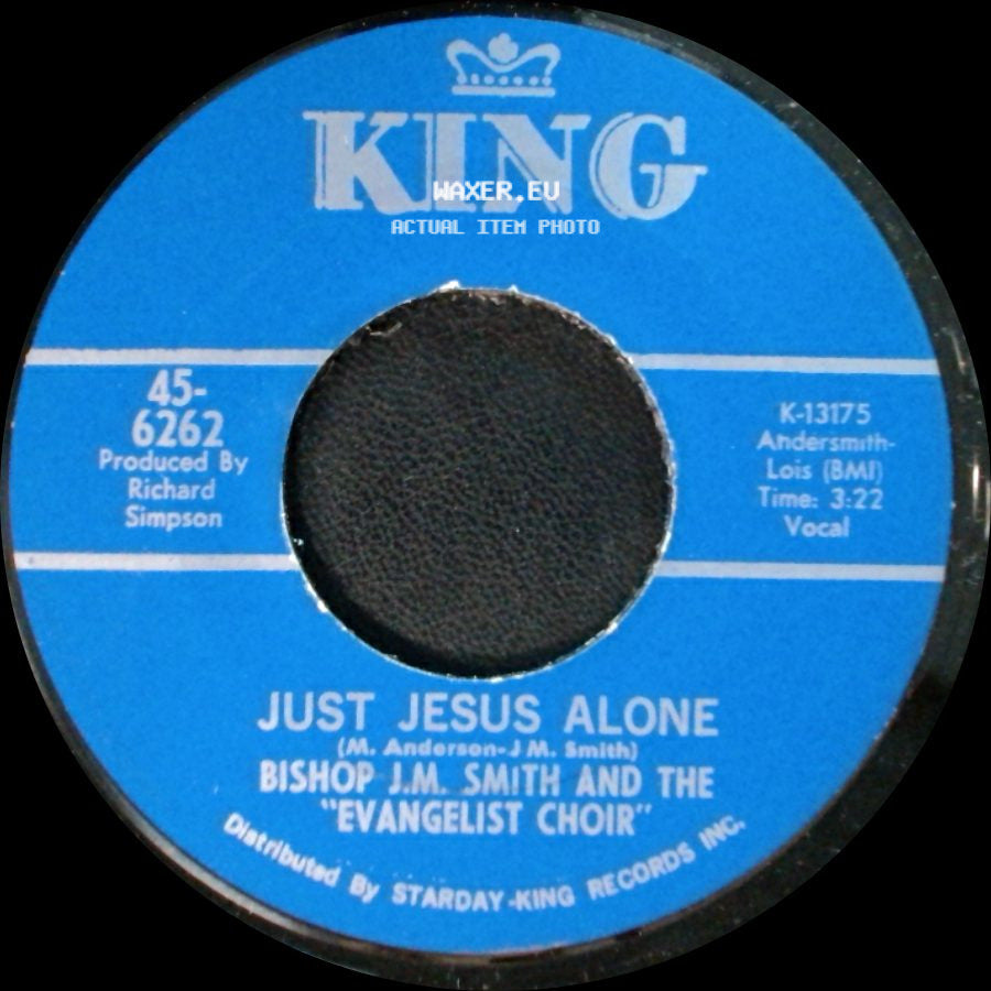 Bishop J.M. Smith And The "Evangelist Choir" - Just Jesus Alone / A Soldier's Plea side A
