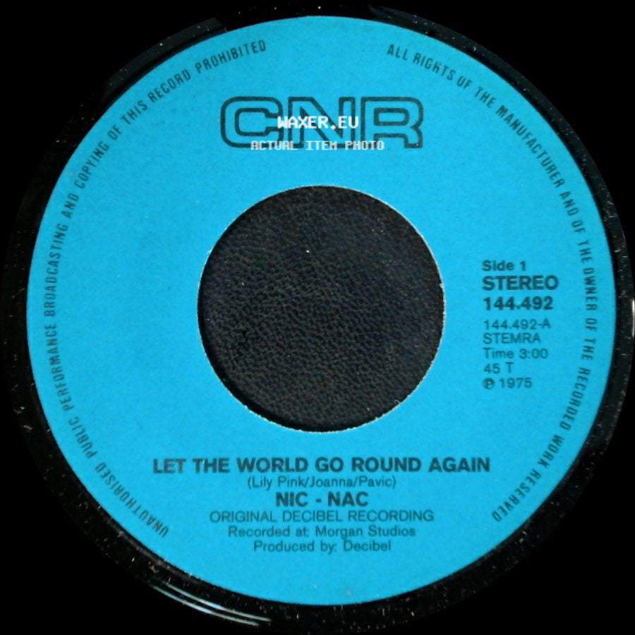 Nic - Nac - Let The World Go Round Again / We Have A Place In Our Heart side A
